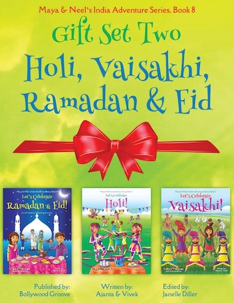 GIFT SET TWO (Holi, Ramadan & Eid, Vaisakhi): Maya & Neel's India Adventure Series (Festival of Colors, Multicultural, Non-Religious, Culture, Bhangra, Lassi, Biracial Indian American Families, Sikh, Muslim, Hindu, Picture Book Gift, Dhol, Global Children)