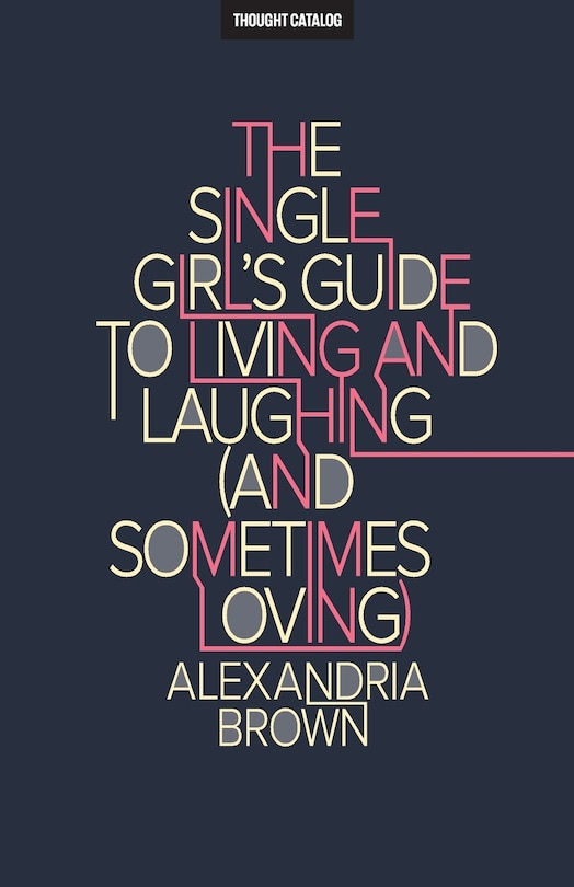 Front cover_The Single Girl's Guide to Living and Laughing (and Sometimes Loving)