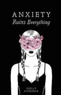 Couverture_Anxiety Ruins Everything