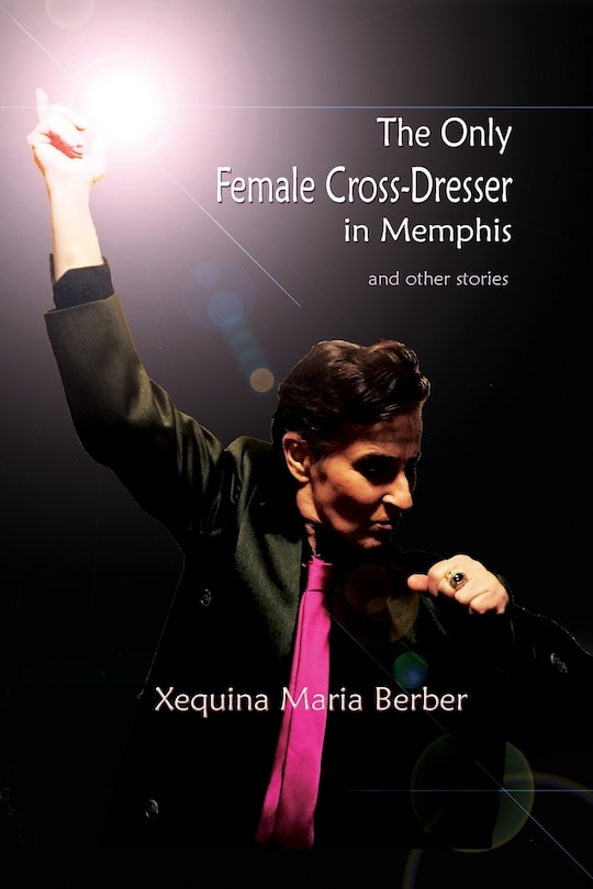 Front cover_The Only Female Cross-dresser In Memphis
