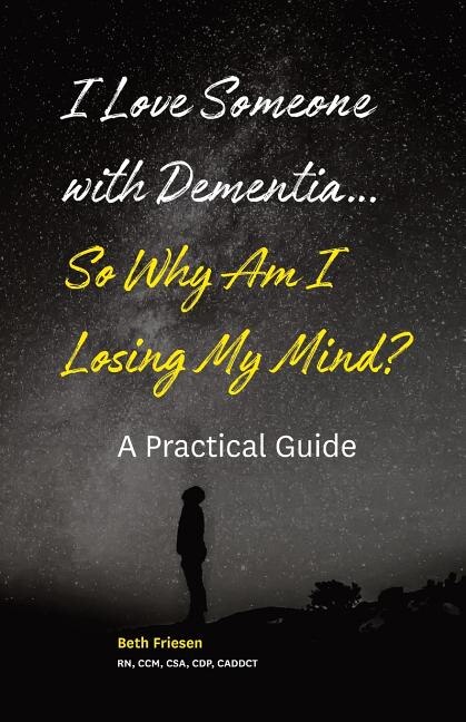 Couverture_I Love Someone with Dementia... So Why Am I Losing My Mind?