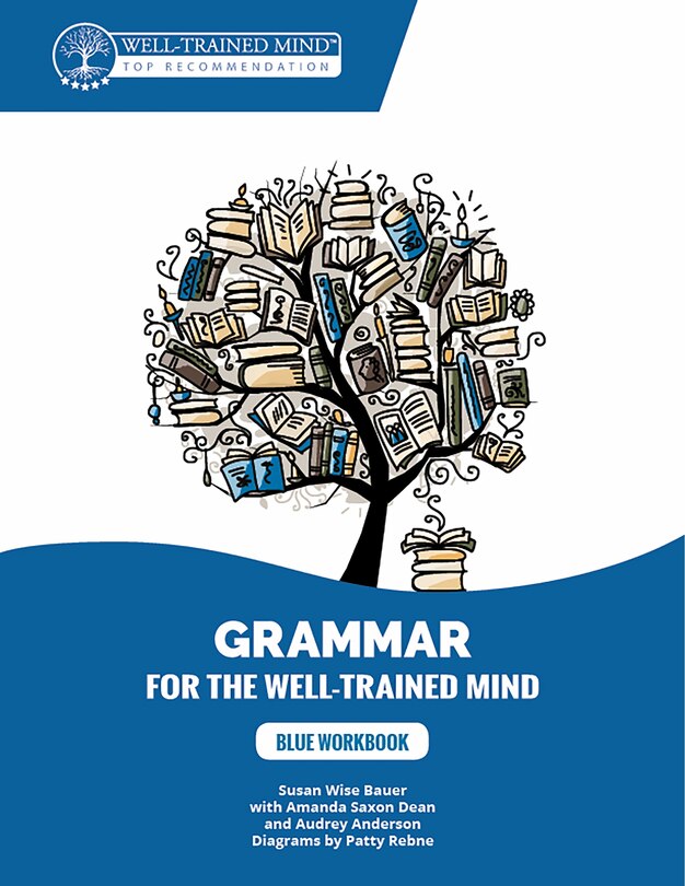 Front cover_Grammar for the Well-Trained Mind: Blue Workbook