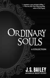 Ordinary Souls de J. S. Bailey