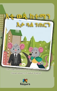 Couverture_E'ti Wedi Keteman E'ta Gu'al G'eTern- The Town Mouse and the Country Mouse - Tigrinya Children's Book
