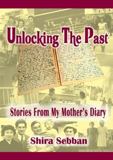 Unlocking The Past: Stories From My Mother's Diary