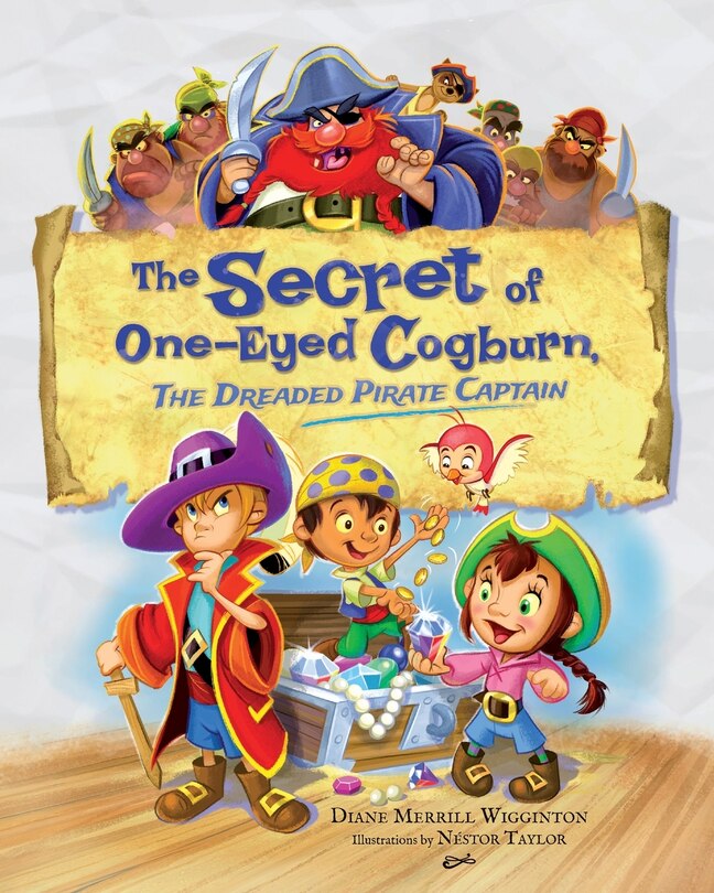 Front cover_The Secret of One-Eyed Cogburn, The Dreaded Pirate Captain