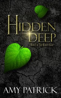 Front cover_Hidden Deep, Book 1 Of The Hidden Saga