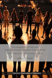 Front cover_The Integration of Faith and Learning Among Collegiate Theatre Artists