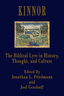 Kinnor: The Biblical Lyre in Biblical History, Thought, and Culture