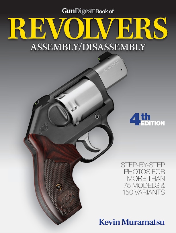 Couverture_Gun Digest Book Of Revolvers Assembly/disassembly, 4th Ed.