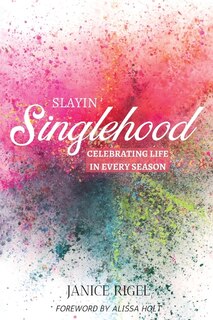 Front cover_SLAYIN' SINGLEHOOD: Celebrating Life in Every Season