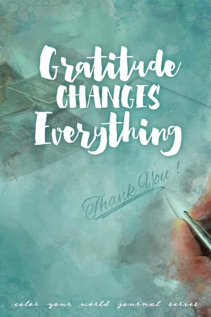 Front cover_Gratitude Changes Everything
