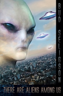 Front cover_There Are Aliens Among Us