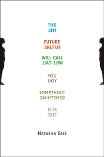 Front cover_The Future Will Call You Something Else