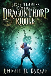 Front cover_Bixby Timmons and the Dragonthorp Riddle
