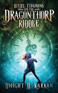 Front cover_Bixby Timmons And The Dragonthorp Riddle