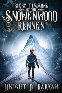 Couverture_Bixby Timmons and the Snowenwood Rennen