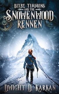 Front cover_Bixby Timmons and the Snowenwood Rennen