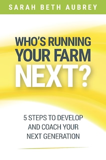 Front cover_Who's Running Your Farm Next?