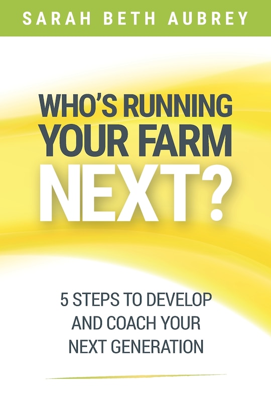 Front cover_Who's Running Your Farm Next?