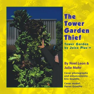 The Tower Garden Thief: Tower Garden by Juice Plus+(R)