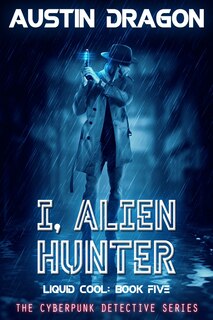 Front cover_I, Alien Hunter (Liquid Cool, Book 5)