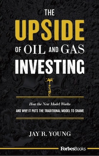 Couverture_The Upside Of Oil And Gas Investing