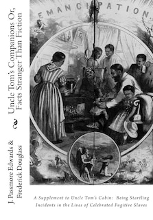 Front cover_Uncle Tom's Companions Or, Facts Stranger Than Fiction