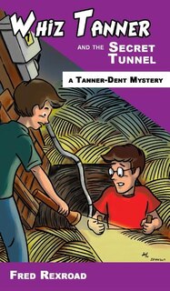 Front cover_Whiz Tanner and the Secret Tunnel