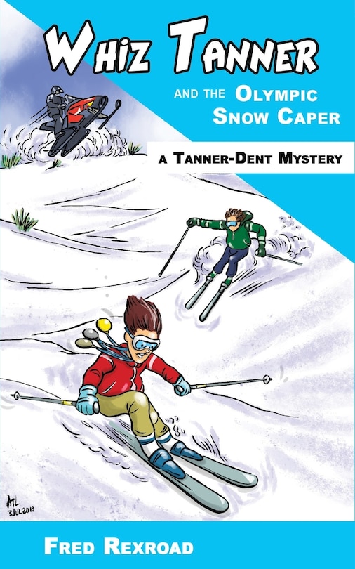 Front cover_Whiz Tanner And The Olympic Snow Caper