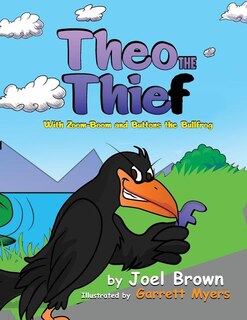 Couverture_Theo the Thief With Zoom-Boom and Buttons the Bullfrog