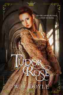 Tudor Rose by W. H. Doyle
