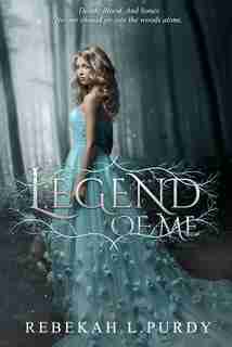 Legend Of Me by Rebekah L. Purdy