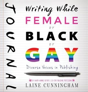 Front cover_Writing While Female or Black or Gay Journal