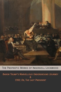 Front cover_The Prophetic Works of Ingersoll Lockwood
