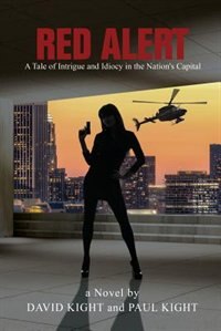 Red Alert: A Tale of Intrigue and Idiocy in the Nation's Capital