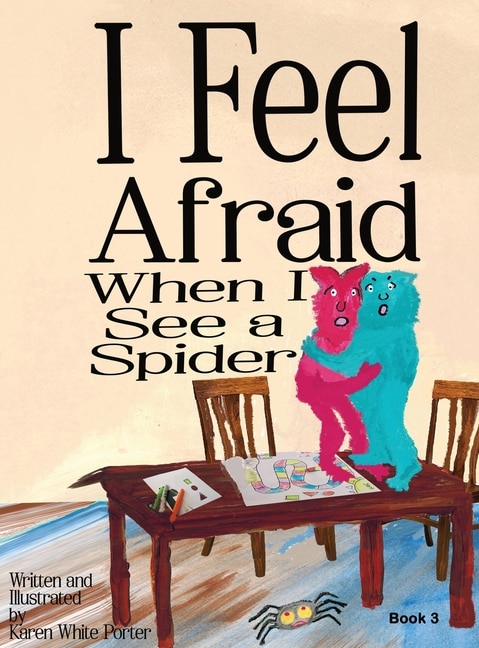 Front cover_I Feel Afraid When I See a Spider