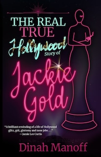 Front cover_The Real True Hollywood Story of Jackie Gold