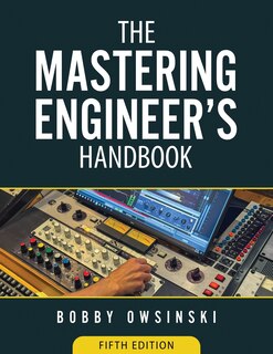 Front cover_The Mastering Engineer's Handbook 5th Edition