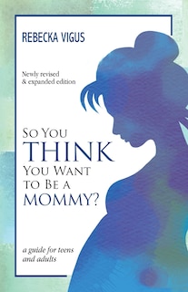 Front cover_So You Think You Want to Be a Mommy?