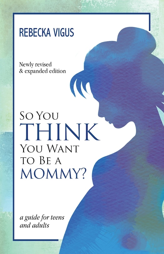 Front cover_So You Think You Want to Be a Mommy?