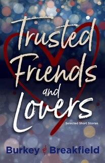 Front cover_Trusted Friends and Lovers