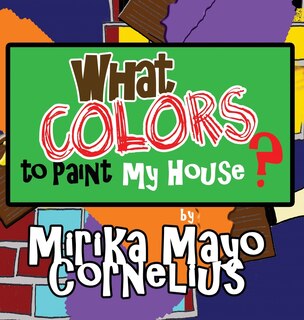Front cover_What Colors To Paint My House?