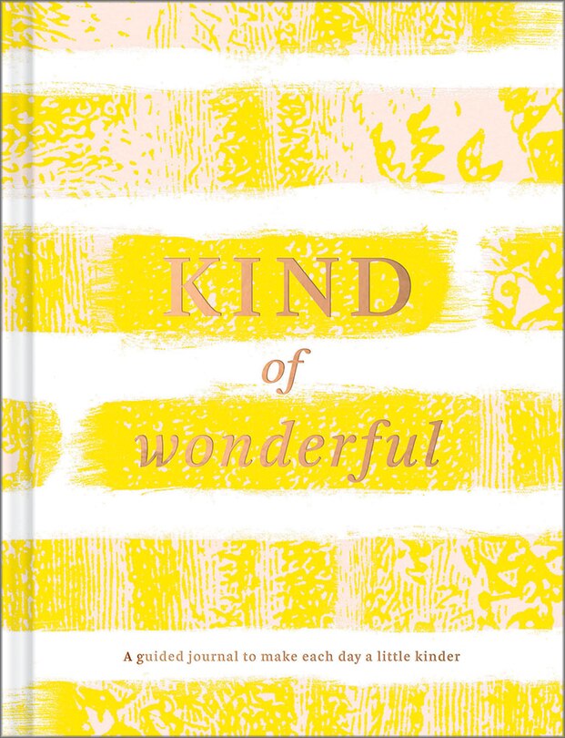 Kind of Wonderful: A Guided Journal to Make Each Day a Little Kinder