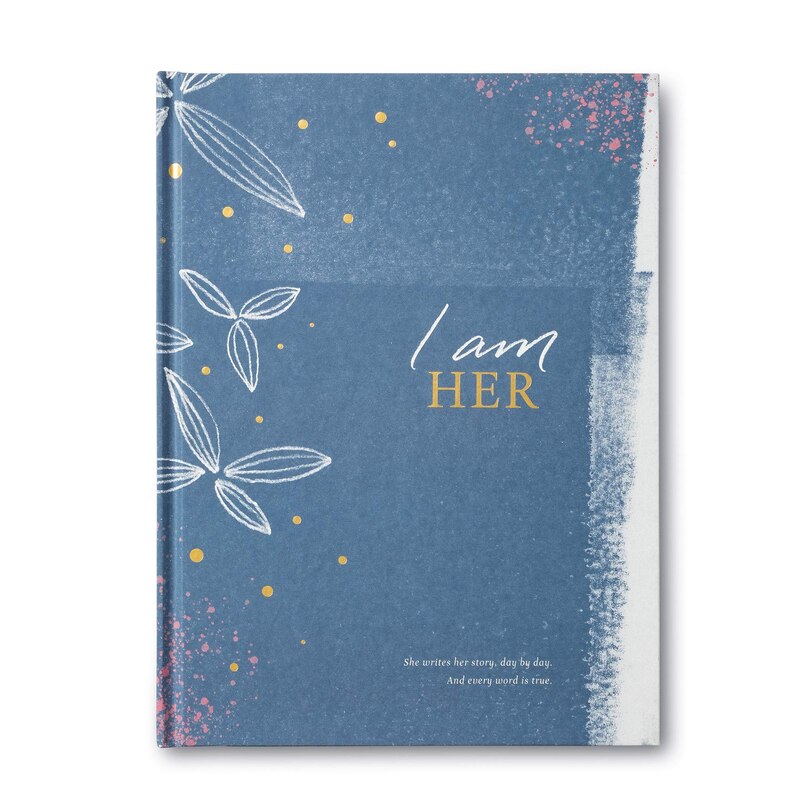Front cover_I Am Her -- She Writes Her Story, Day by Day. and Every Word Is True. -- A Heartfelt Gift Book to Celebrate and Embrace the Beauty Within