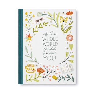 Front cover_If the Whole World Could Know You -- A Friendship Gift Book to Celebrate Someone Who Brings Joy to Your World