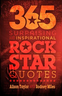 Front cover_365 Surprising and Inspirational Rock Star Quotes