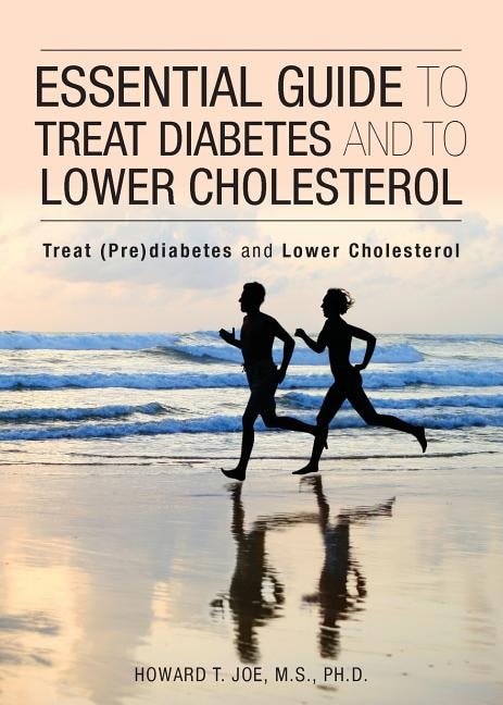 Front cover_Essential Guide to Treat Diabetes and to Lower Cholesterol