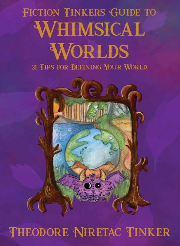 Front cover_Fiction Tinker's Guide to Whimsical Worlds