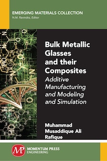 Couverture_Bulk Metallic Glasses And Their Composites